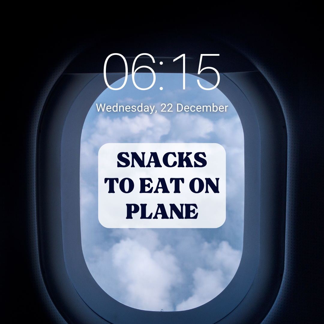 Snacks to Eat on Plane