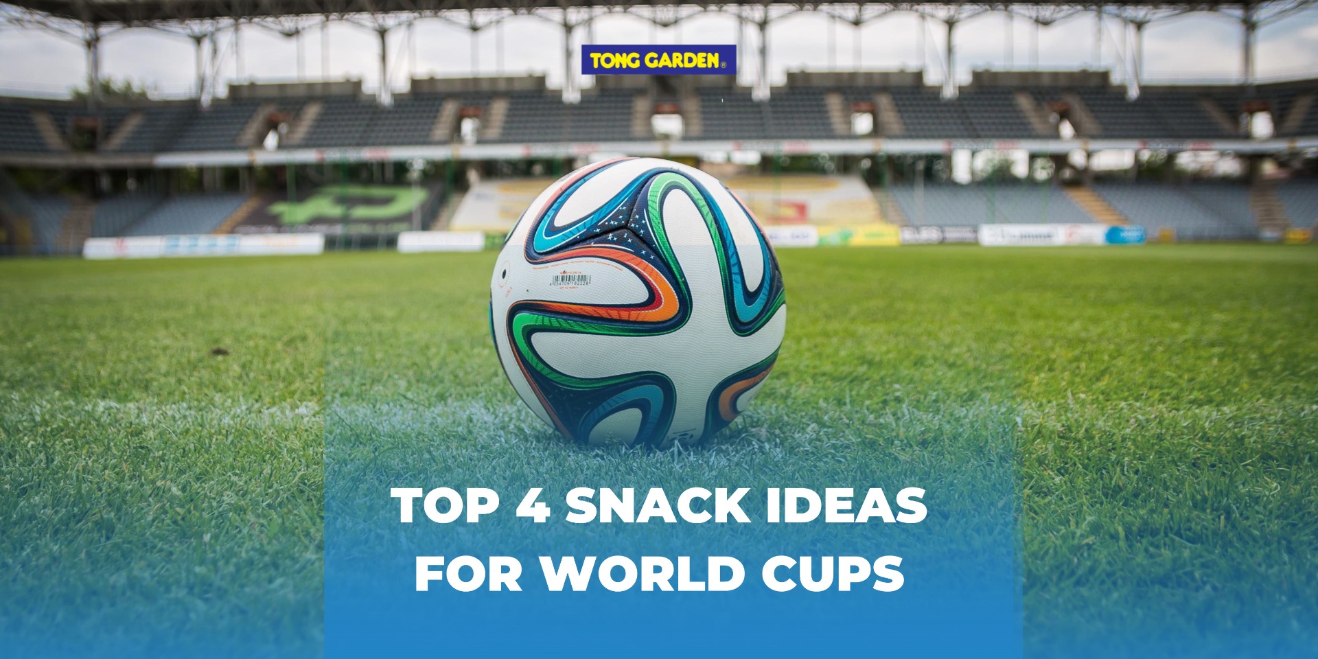 Top 4 Snack Ideas for World Cup