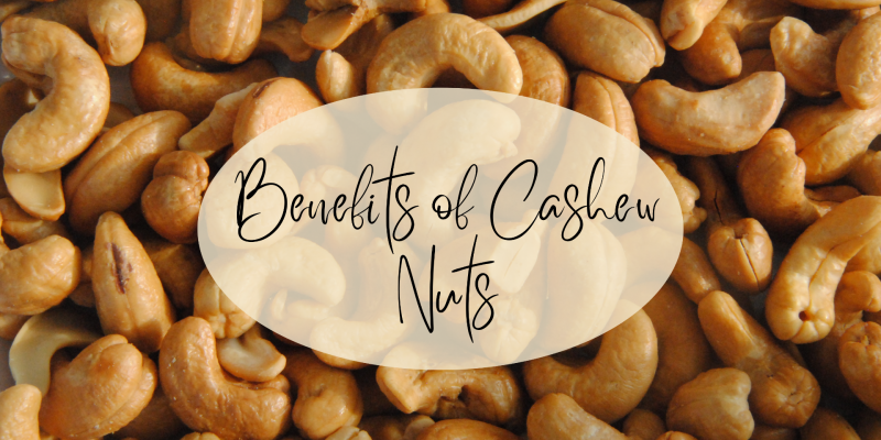 Benefits of Cashew Nuts
